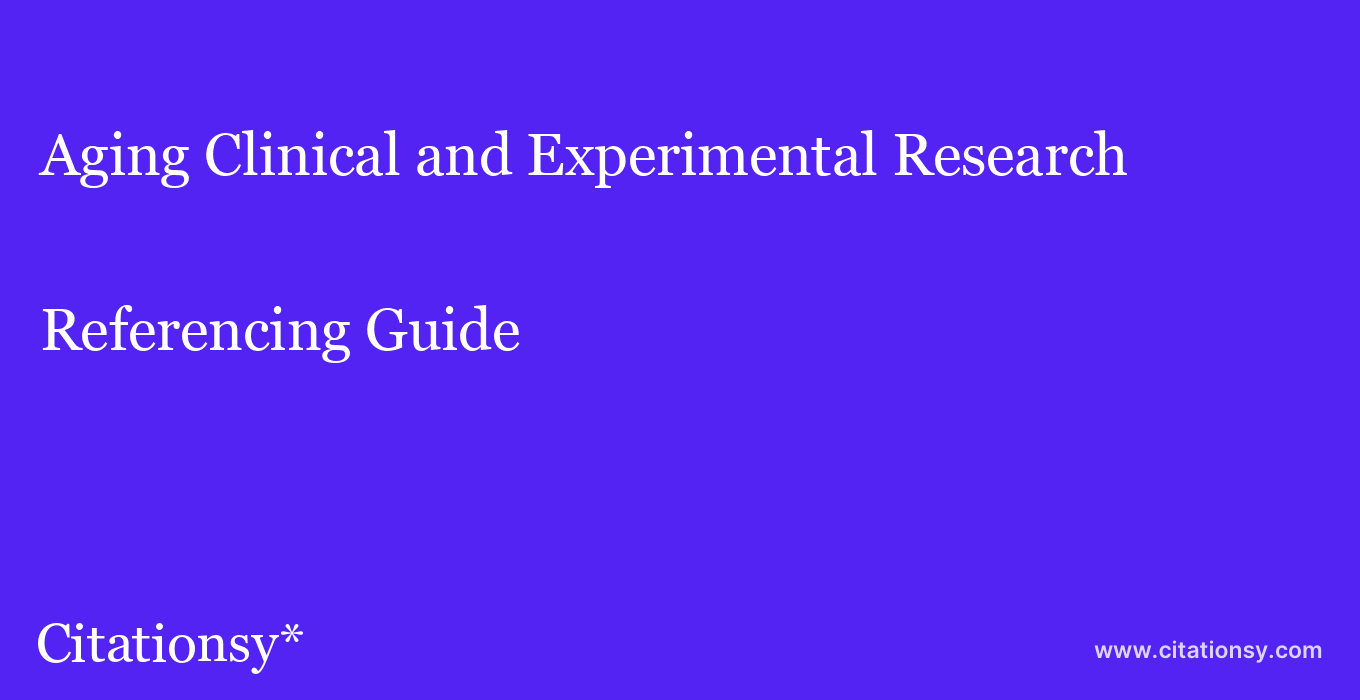 cite Aging Clinical and Experimental Research  — Referencing Guide